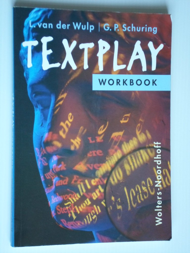 Wulp, L.van der & G.P.Schuring - Textplay Workbook