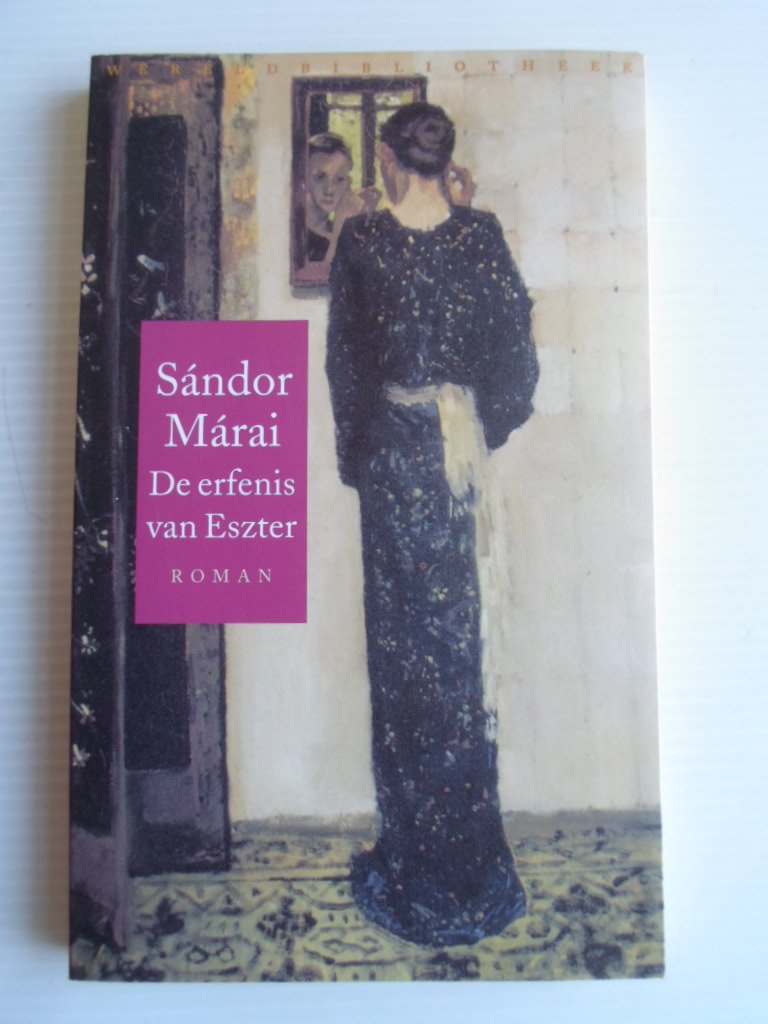 Marai, Sandor - De erfenis van Eszter, roman