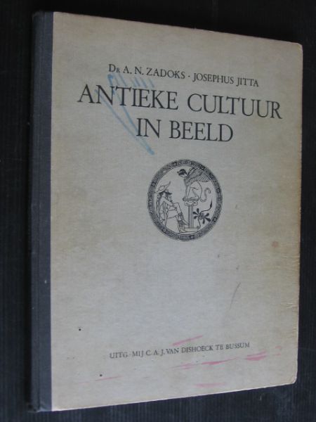 Zadoks-Josephus Jitta, Dr.A.N - Antieke Cultuur in Beeld