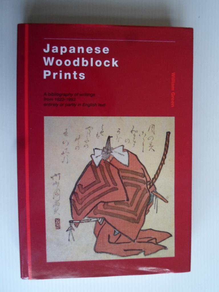 William Green - Japanese Woodblock Prints, A bibliography of writings from 1822-1993 entirely or partly in English text