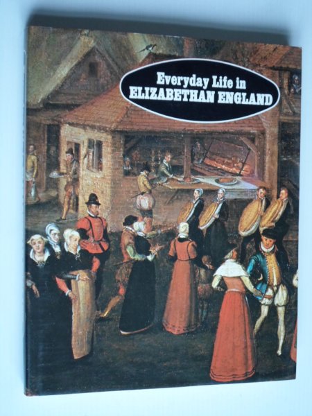 Mountfield, David - Everyday Life in Elizabethan England