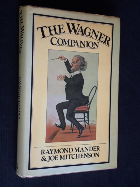 Mander, Raymond & Joe Mitchenson - The Wagner Companion
