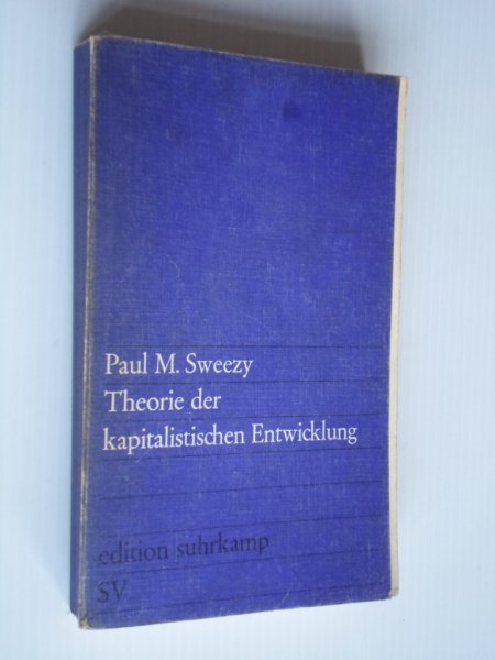 Sweezy, Paul M. - Theorie der kapitalistischen Entwicklung