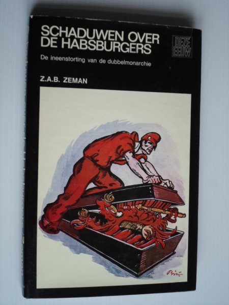 Zeman, Z.A.B. - Schaduwen over de Habsburgers, De ineenstorting van de dubbelmonarchie