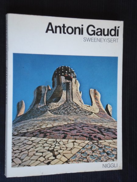 Sweeney, J.J. & J.L.Sert - Antoni Gaudi