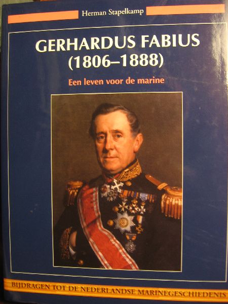 Stapelkamp, H. - Gerhardus Fabius [1806-1888], Een leven voor de marine