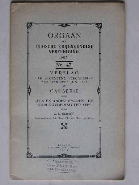Orgaan der Indische Krijgskundige Vereeniging - Causerie over 'een en ander omtrent de oorlogvoering ter zee', C.L.Schep, Lt-ter-zee 1ste klasse, Chef vd Marinestaf in NI