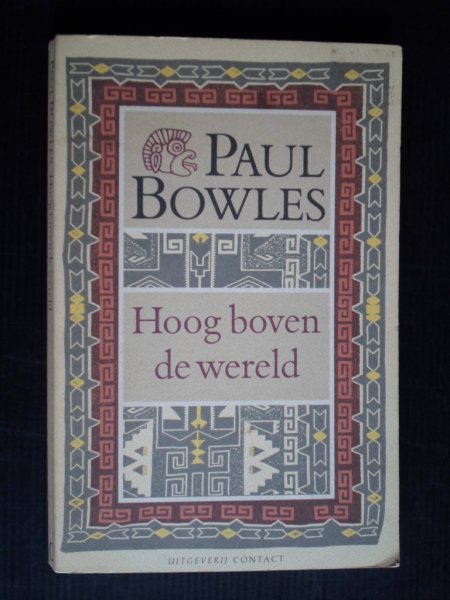 Bowles, Paul - Hoog boven de wereld