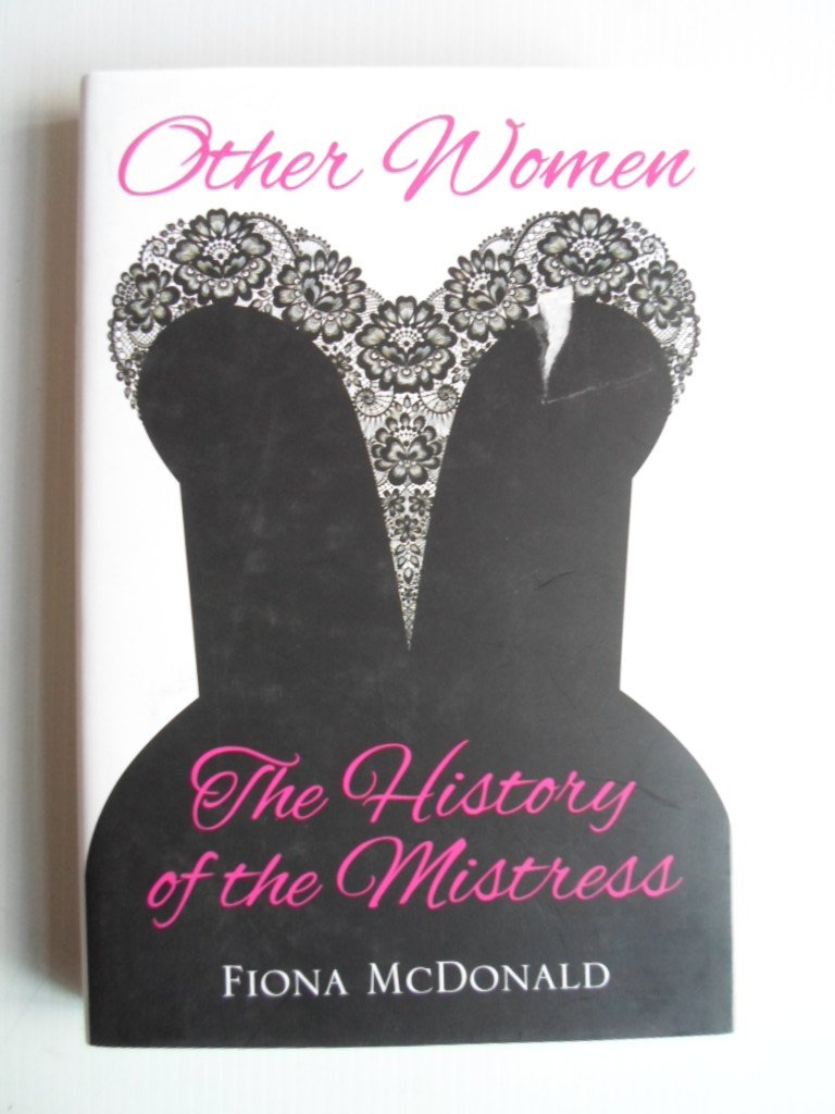 McDonald, Fiona - Other Women, The History of the Mistress