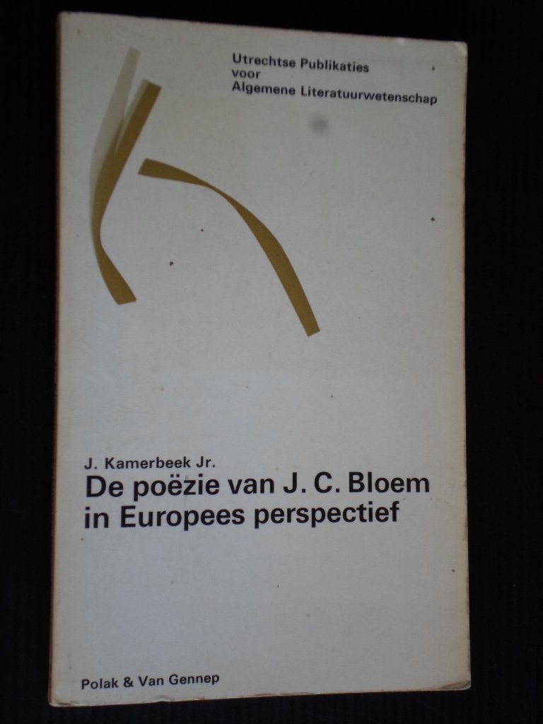 Kamerbeek Jr, J. - De pozie van J.C.Bloem in Europees perspectief