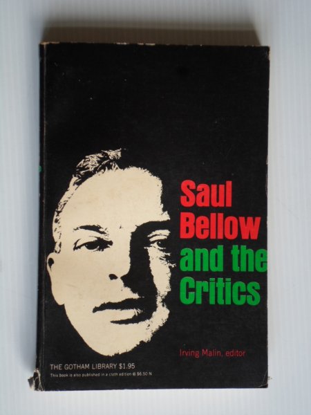 Malin, Irving, Ed. - Saul Bellow and the Critics