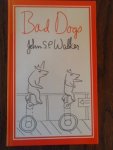 Walker, John S.P. - Bad Dogs (cartoons)