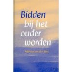 Berg, Marinus van den - Bidden bij het ouder worden.