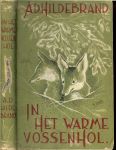 Hildebrand, A.D  .. Geillustreerd door W.A.van de Walle. - In het warme vossenhol
