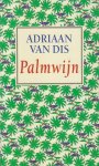 Dis (Bergen aan Zee, 16 December 1946), Adriaan van - Palmwijn - Adriaan van Dis / 61e Boekenweek Geschenk ter gelegenheid van de Boekenweek 1996