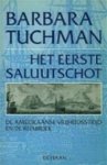 Tuchman - Eerste saluutschot / de amerikaanse vrijheidsstrijd en de republiek