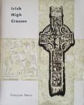 Henry, Francoise - Irish High Crosses