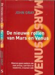 Gray, John .. Vertaald door Yvonne de Swart - De Nieuwe Rollen Van Mars En Venus .. Mannen gaan anders om met stress, carrière en kinderen, vrouwen ook