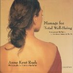 Rush, Anne Kent - Massage for Total Well-Being  Massage and Meditation for the Seven Centers of Health