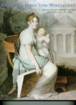 Kovalevski, Bärbel - ZWISCHEN IDEAL UND WIRKLICHKEIT - Künstlerinnen der Goethe-Zeit zwischen 1750 und 1850