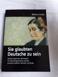 SANDIG, Marina - Sie glaubten Deutsche zu sein. Martha Liebermann-Marckwald. Eine Familiengeschichte zwischen preussisch-judischer Herkunft und Shoah