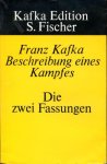 Kafka, Franz - Beschreibung eines Kampfes. Die zwei Fassungen. Parallelausg. nach den Handschriften. Hrsg. M. Brod & L. Dietz