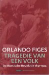 Figes, Orlando - Tragedie van een volk. De Russische Revolutie 1891-1924