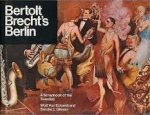 Eckardt, Wolf von / Gilman, Sander L. - Bertolt Brecht's Berlin. A scrapbook of the twenties