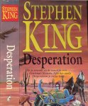 King, Stephen .. Vertaling : Robert Vernooy .. Omslagontwerp : Karel van Laar - Desperation