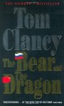 Clancy, Tom - The bear and the Dragon.