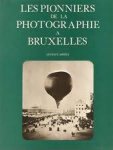 Abeels, Gustave - Les pioniers de la photographie a Bruxelles