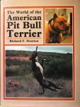 Stratton , Richard F. [ ISBN 9780876668511 ] 4918 - The Word of the American Pit Bull Terriër . (  Although I do agree that Stratton can be a little biased in his exaltation of the breed, I do say that this book is something those wishing to acquire a wealth of Pit Bull knowledge should read. -