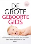 Croon, Mariël, Post, Joris van der - De grote geboortegids / vol vertrouwen zwanger en bewust bevallen