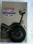 YATES, BROCK - OUTLAW MACHINE. HARLEY -DAVIDSON AND THE SEARCH FOR THE AMERICAN SOUL