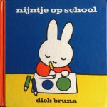 Bruna, Dick - Nijntje op school