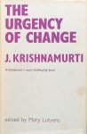 Krishnamurti, J. / Mary Lutyens (edited by) - The urgency of change