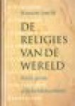 Smith, Huston - DE RELIGIES VAN DE WERELD - Onze grote wijsheidstradities