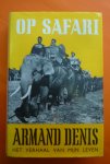 Armand Denis - Op Safari  Het verhaal van mijn leven