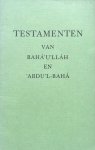 Baha'u'llah en 'Abdu'l-Baha - Testamenten van Baha'u'llah Kitab-i-'ahd (Boek van het Verbond) en 'Abdu'l-Baha
