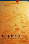 Oehms , Helde . [ ISBN 9799060384700 ] 0818 - Ken  je Karma . ( Karma-inzicht en zelfontwikkeling . )  Ken je Karma is een uitdagend boek. Het prikkelt je op zoek te gaan naar de bronnen van je persoonlijke inspiratie, door je eigen leven als ervarings- en experimenteer-materiaal op te vatten. -