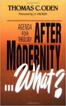 Oden, Thomas C. - After Modernity ... What?: Agenda for Theology