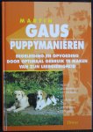 Gaus, Martin - Puppymanieren - Begeleiding en opvoeding door optimaal gebruik te maken van zijn leergierigheid.