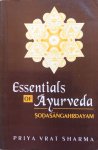 Sharma, Priyga Vrat - Essentials of Ayurveda; text and translation of Sodasangahrdayam