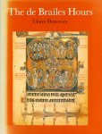 Donovan, Claire - The de Brailes Hours / Shaping the Book of Hours in Thirteenth-Century Oxford