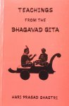 Hari Prasad Shastri (translation, introduction and commentary) - Teachings from the Bhagavad Gita