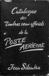 Silombra Jean - Catalogue des Timbres semi-officiels de la Poste Aerienne