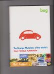 Patton, Phil - Bug ; The strange Mutations of the World,s Most Famous Automobile (Volkswagen kever)
