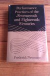NEUMANN, FREDERICK/STEVENS, JANE (WITH THE ASSISTANCE OF) - PERFORMANCE PRACTICES OF THE SEVENTEENTH AND EIGHTEENTH CENTURIES