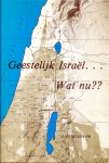 Kleuver, A. de - Geestelijk Israël ... Wat nu?