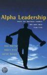 Deering, Anne, Robert Dilts, Julian Russell - Alpha Leadership.Tools for Business Leaders Who Want More from Life